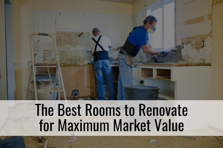 The Best Rooms to Renovate for Maximum Market Value