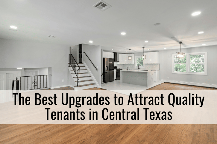 The Best Upgrades to Attract Quality Tenants in Central Texas