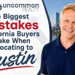 The Biggest Mistakes California Buyers Make When Relocating to Austin