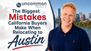 The Biggest Mistakes California Buyers Make When Relocating to Austin