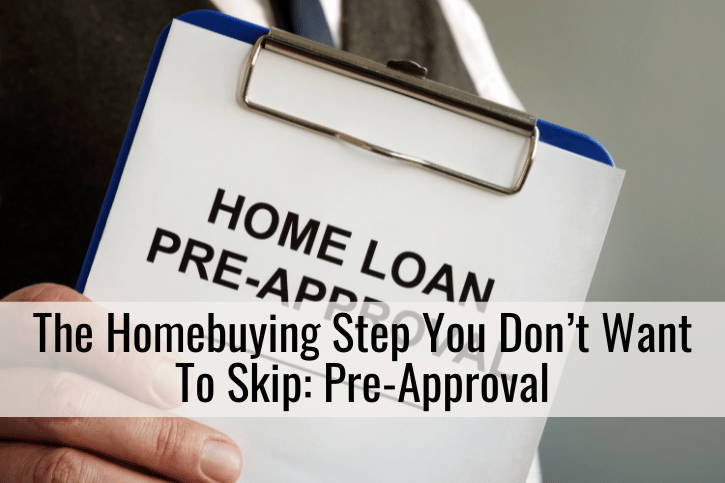 The Homebuying Step You Don’t Want To Skip: Pre-Approval