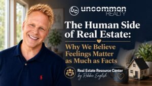 The Human Side of Real Estate Why We Believe Feelings Matter as Much as Facts