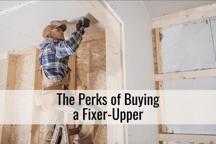 The Perks of Buying a Fixer-Upper