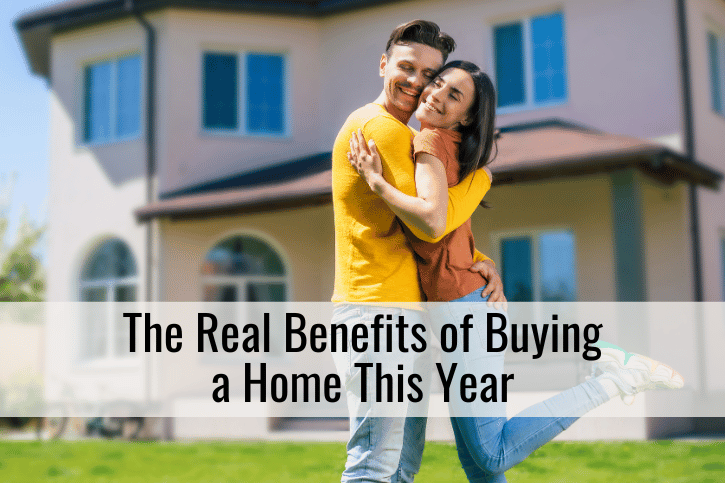 The Real Benefits of Buying a Home This Year