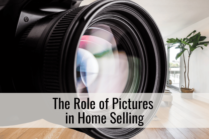 The Role of Pictures in Home Selling