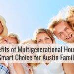 The Benefits of Multigenerational Housing: A Smart Choice for Austin Families