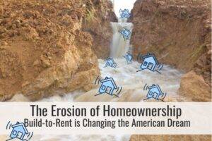 The Erosion of Homeownership: How Build-to-Rent is Changing the American Dream