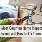 The Most Common Home Inspection Issues and How to Fix Them