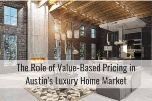Pricing strategy for a luxury home in Austin