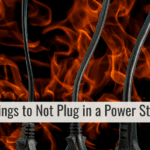 Things to Not Plug in a Power Strip