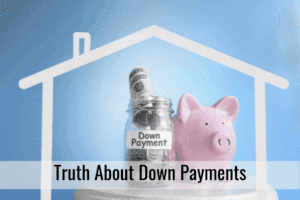 Truth About Down Payments