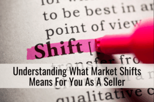 Understanding What Market Shifts Means For You As A Seller