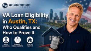 VA Loan Eligibility in Austin, TX: Who Qualifies and How to Prove It
