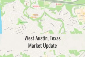 West Austin Residential Real Estate Market Update