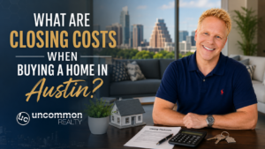 What Are Closing Costs When Buying a Home in Austin?