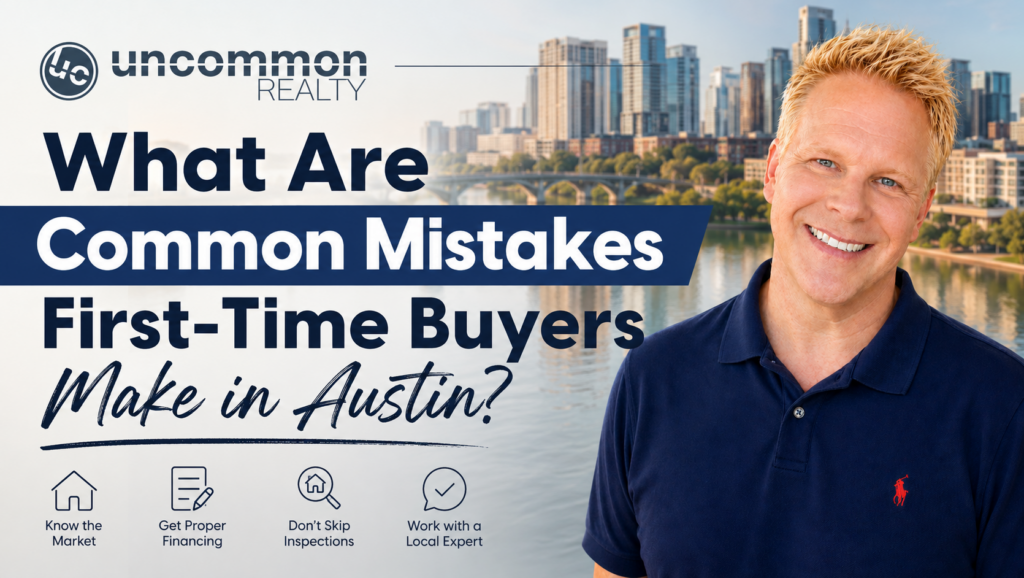 What Are Common Mistakes First-Time Buyers Make in Austin?