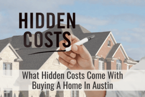 What Hidden Costs Come With Buying A Home In Austin