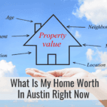 What Is My Home Worth In Austin Right Now