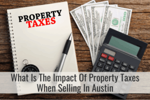 What Is The Impact Of Property Taxes When Selling In Austin