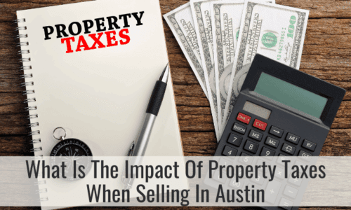 What Is The Impact Of Property Taxes When Selling In Austin