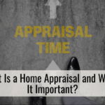 What Is a Home Appraisal and Why Is It Important?