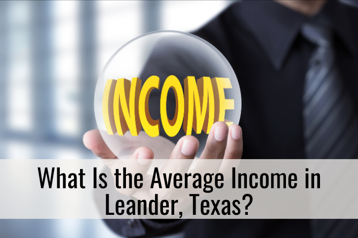 What Is the Average Income in Leander, Texas?