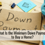 What Is the Minimum Down Payment to Buy a Home?
