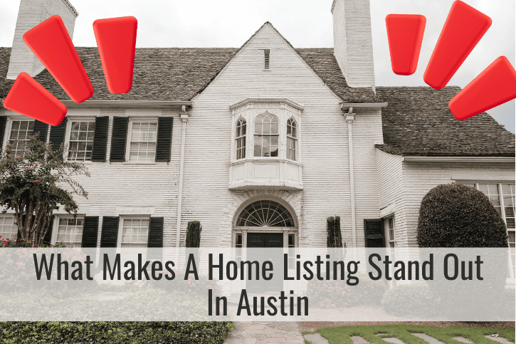 What Makes A Home Listing Stand Out In Austin