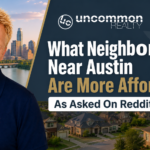 What Neighborhoods Near Austin Are More Affordable? As Asked On Reddit
