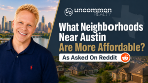 What Neighborhoods Near Austin Are More Affordable? As Asked On Reddit