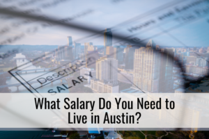 What Salary Do You Need to Live in Austin? A Breakdown for 2024