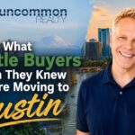 What Seattle Buyers Wish They Had Known Before Moving to Austin