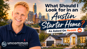 What Should I Look for in an Austin Starter Home? As Asked On Reddit
