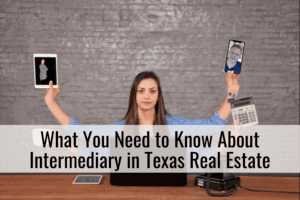 What You Need to Know About Intermediary in Texas Real Estate