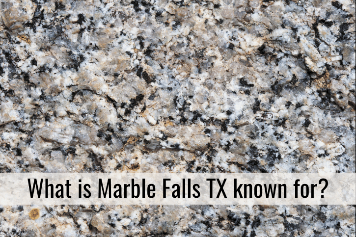 What is Marble Falls TX known for?
