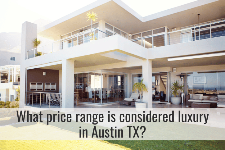 What price range is considered luxury in Austin TX