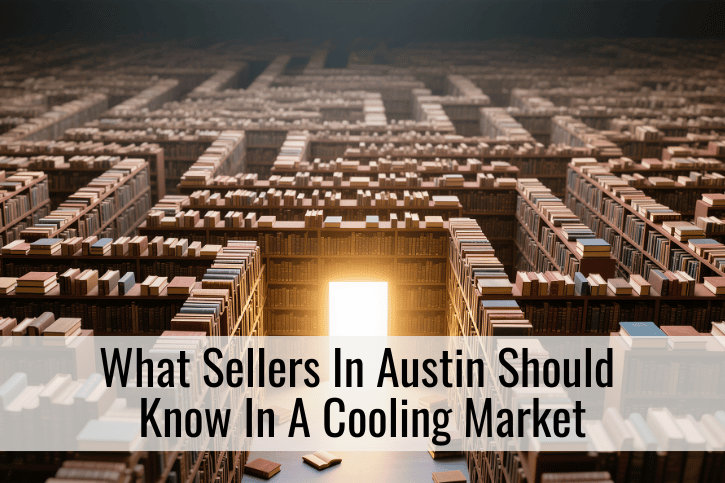 What sellers in Austin should know in a cooling market (2025)