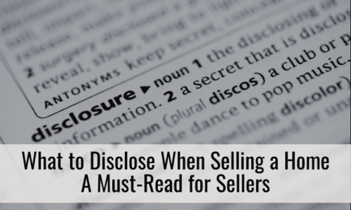 What to Disclose When Selling a Home: A Must-Read for Sellers