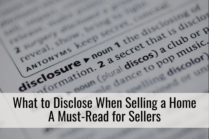 What to Disclose When Selling a Home: A Must-Read for Sellers
