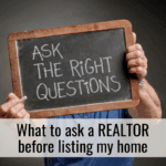What to ask a REALTOR before listing my home