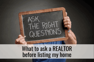 What to ask a REALTOR before listing my home