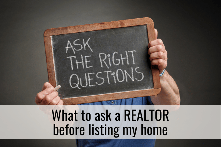 What to ask a REALTOR before listing my home