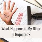What Happens if My Offer Is Rejected?