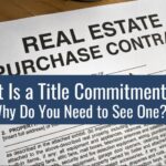 What Is a Title Commitment and Why Do You Need to See One?