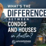 What's the Difference Between Condos and Houses in Austin?