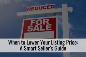 When to Lower Your Listing Price