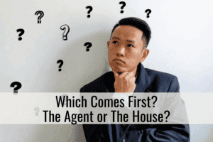 Which Comes First? The Agent or The House?