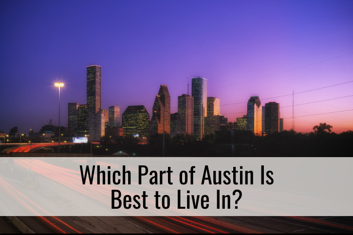 Which Part of Austin Is Best to Live In?