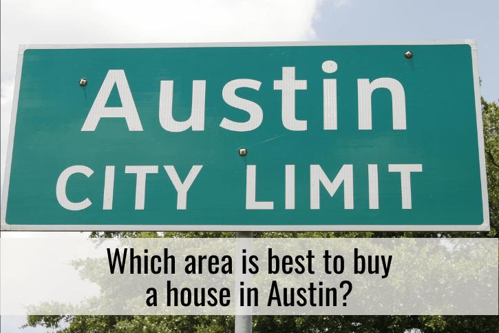 Which area is best to buy
a house in Austin?
