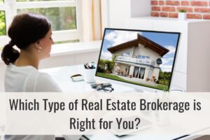 Which Type of Real Estate Brokerage is Right for You?